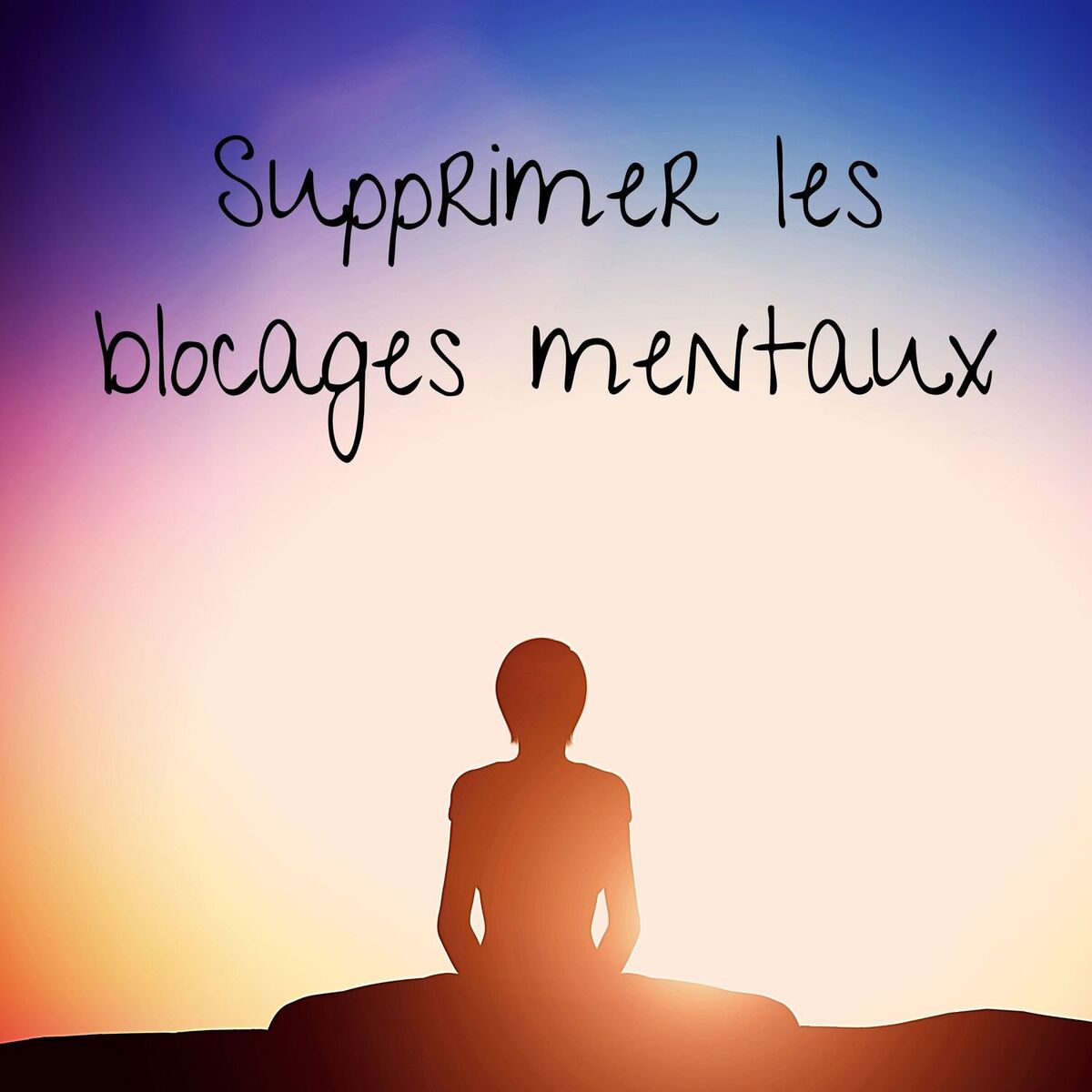 Album cover of Supprimer les blocages mentaux: Négativité subconsciente, Méditation pour la paix intérieure, Augmenter l'énergie positive