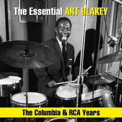 Cover of The Essential Art Blakey - The Columbia & RCA Years