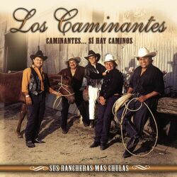 Cover of Caminantes Sí Hay Camino...Sus Rancheras Más Chulas