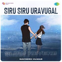 Cover of Siru Siru Uravugal (Slow Reverb)