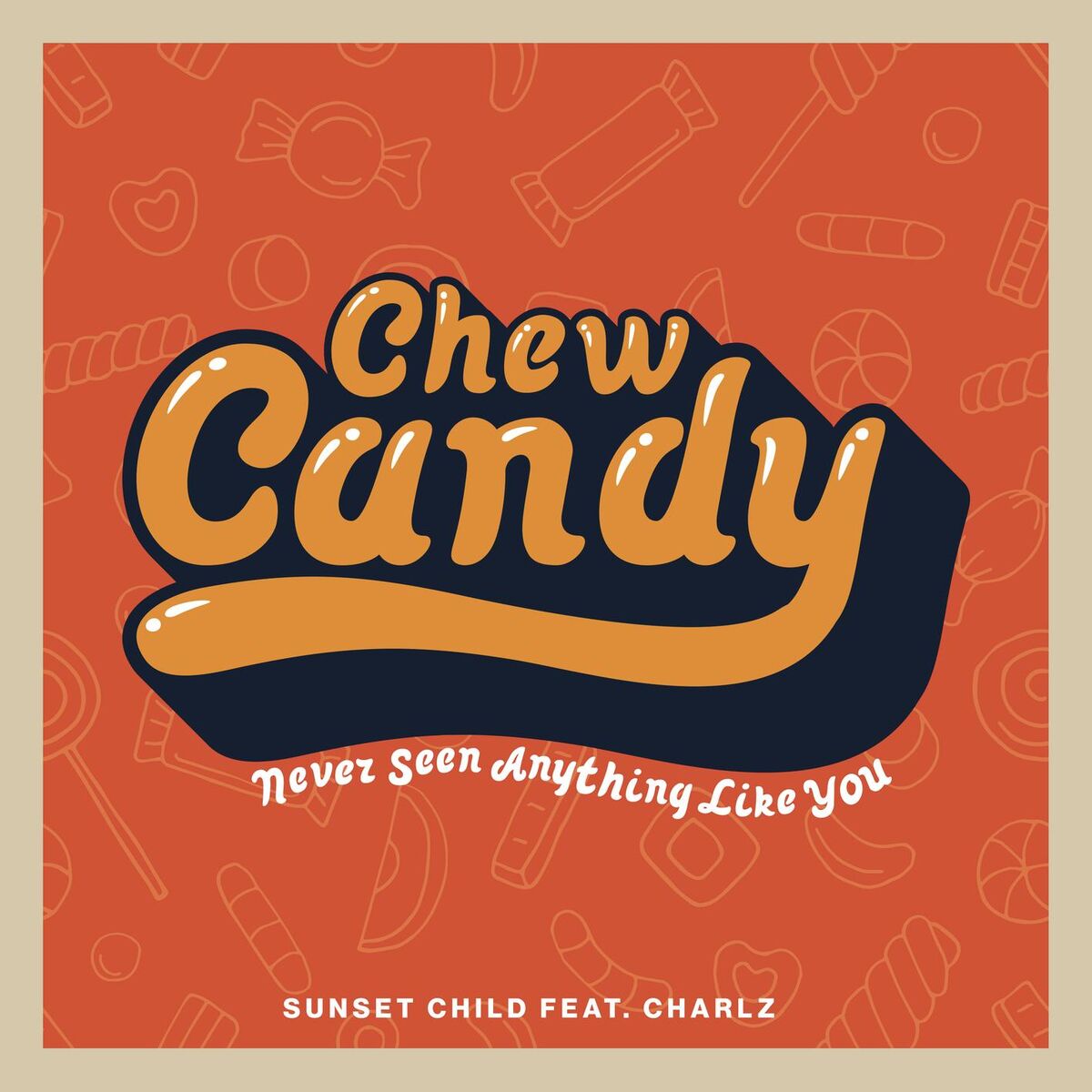 Album cover of Chew Candy (Never Seen Anything Like You)