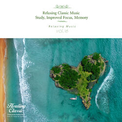 Cover of Relaxing Classic Music Study,Improved Focus,Memory, Vol. 16