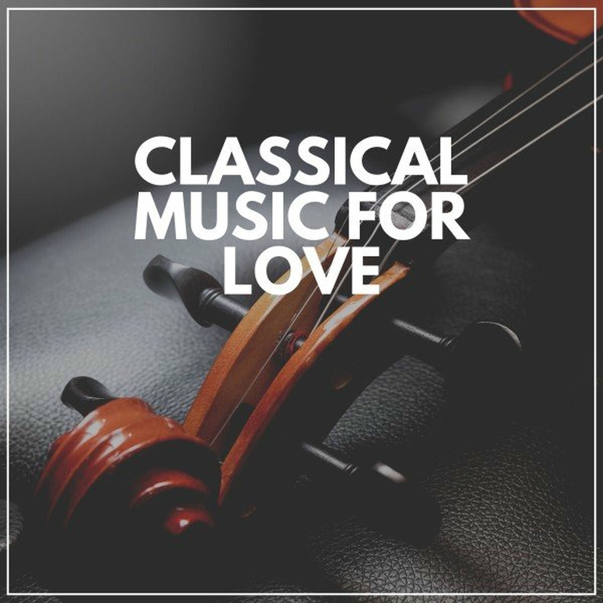 Album cover of Classical Music for Love