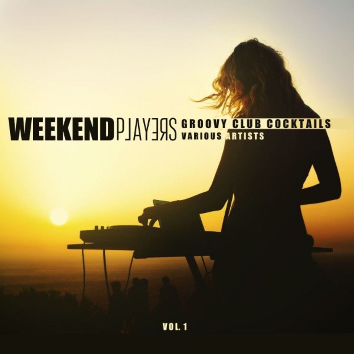 Album cover of Weekend Players (Groovy Club Cocktails), Vol. 1