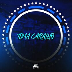 Cover of Toma Caralho