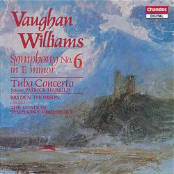Cover of Vaughan Williams: Symphony No. 6 & Tuba Concerto