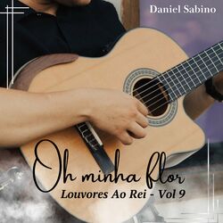 Cover of Oh Minha Flor: Louvores ao Rei, Vol. 9