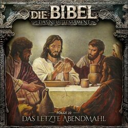 Cover of Neues Testament, Folge 22: Das letzte Abendmahl