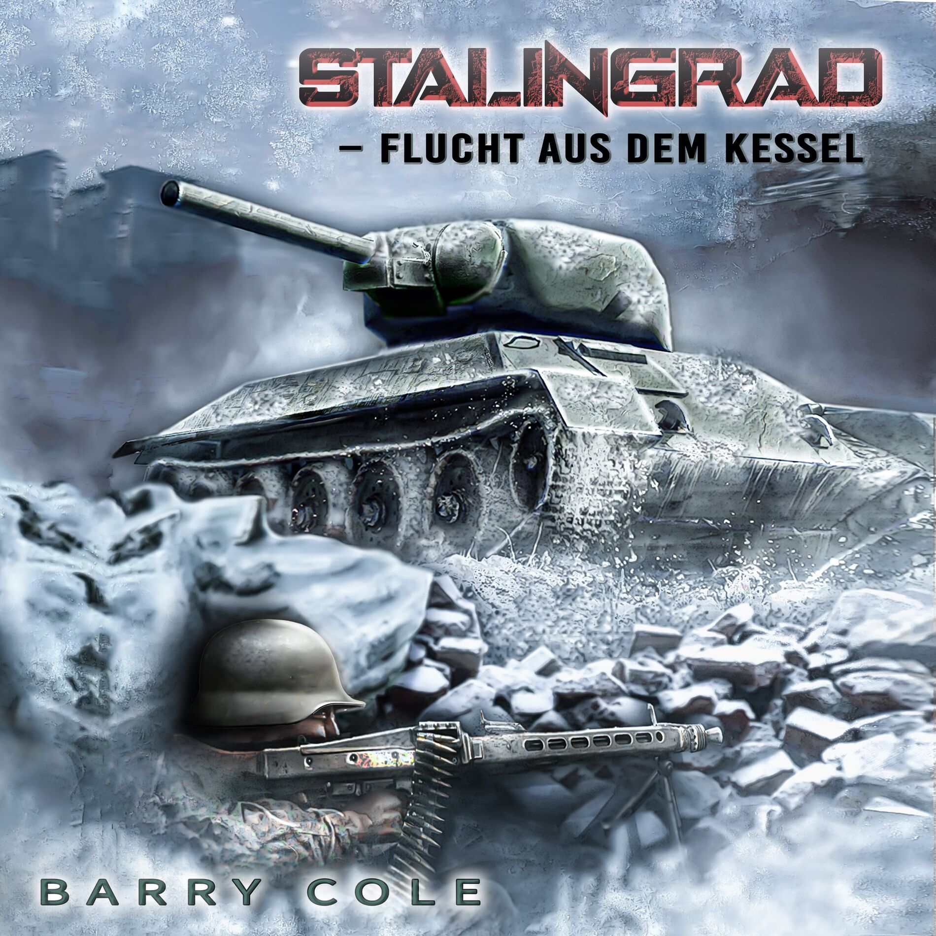 Album cover of Stalingrad – Flucht aus dem Kessel: Historischer Roman über das Schicksal eines deutschen Soldaten im 2. Weltkrieg
