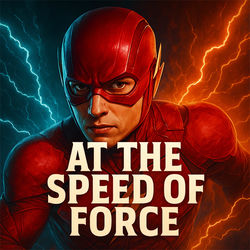 At the Speed Of Force (from Justice League)