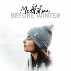 Cover of Meditation Before Winter: Getting Ready For The Breeze, Calm Relaxing Seasons