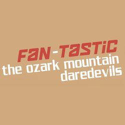 Cover of Fan-Tastic: The Ozark Mountain Daredevils (Re-Recordings)