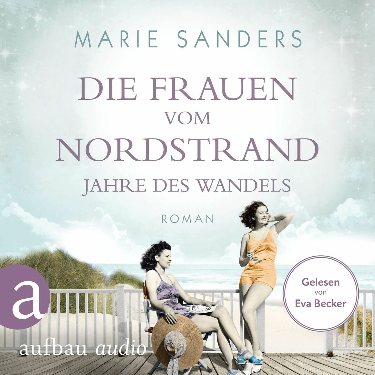 Album cover of Die Frauen vom Nordstrand - Jahre des Wandels - Die Seebad-Saga, Band 3 (Ungekürzt)
