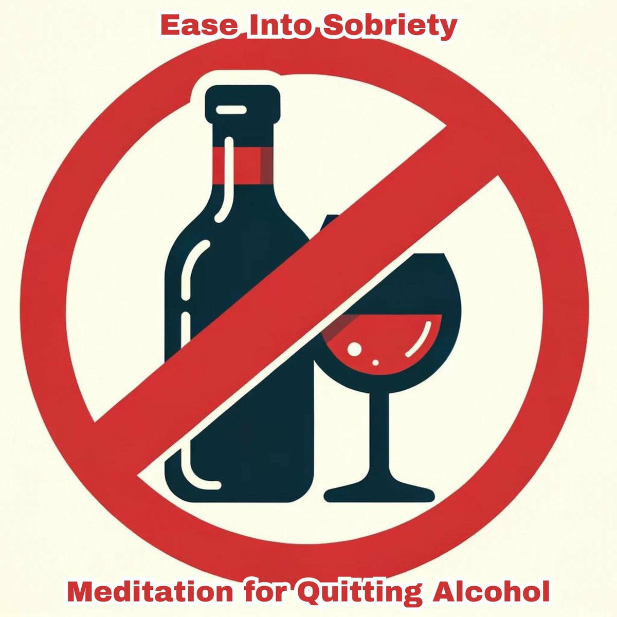 Album cover of Ease Into Sobriety: Meditation for Quitting Alcohol, Stop Drinking Alcohol Frequency 10-13 Hz