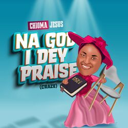 Cover of Na God I Dey Praise (Craze)