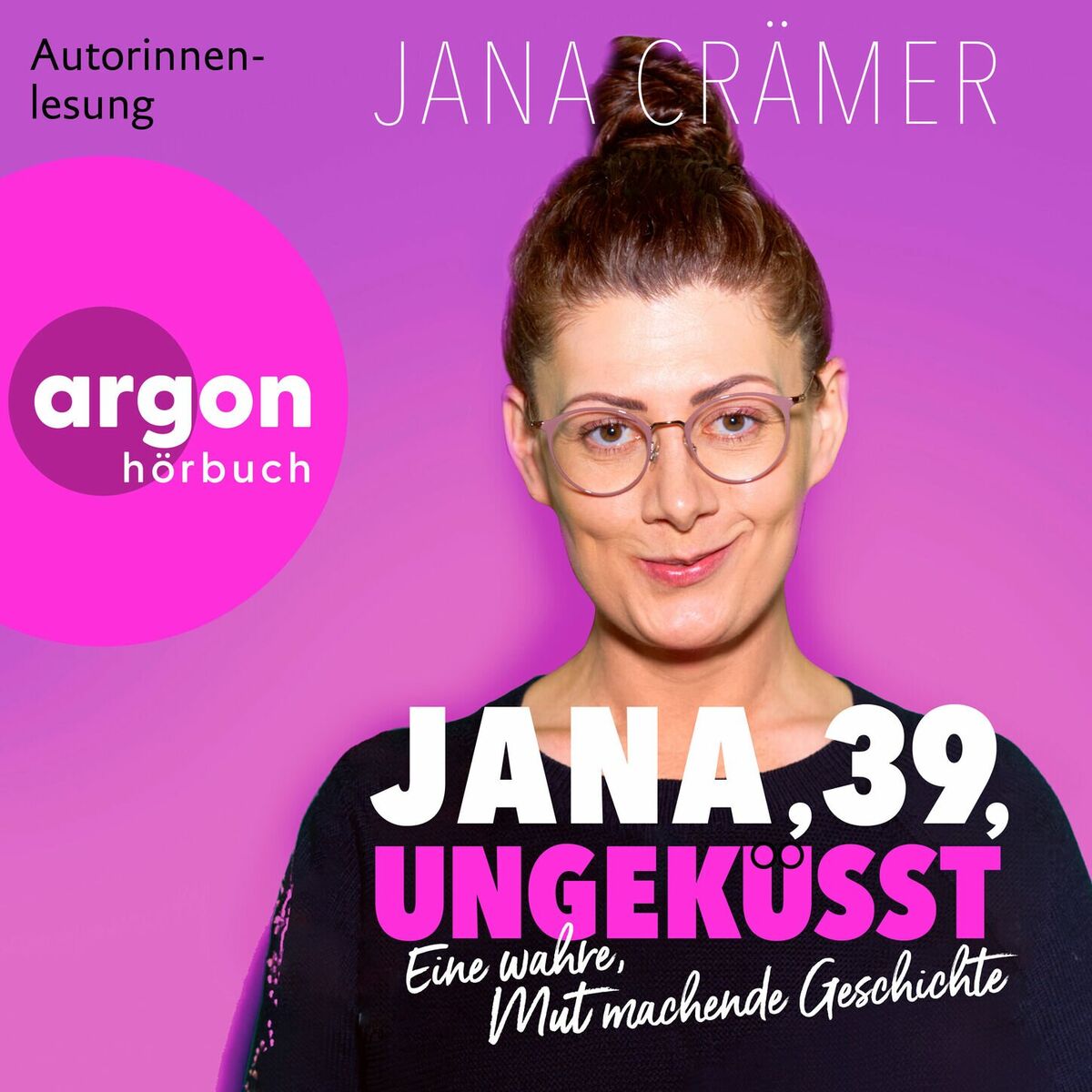 Album picture of Jana, 39, Ungeküsst - Eine wahre, mutmachende Geschichte (Ungekürzte Autorinnenlesung)