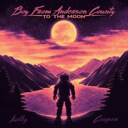 Cover of Boy From Anderson County To The Moon