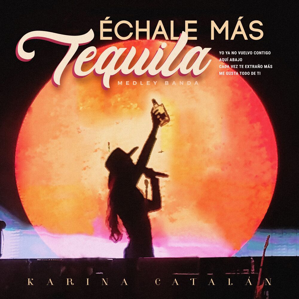 Picture of Medley Échale Más Tequila: Yo Ya No Vuelvo Contigo / Aquí Abajo / Cada Vez Te Extraño Más / Me Gusta Todo de Ti (Banda)
