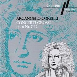 Cover of Corelli: Concerto Grossi Op. 6, No. 7 to 12