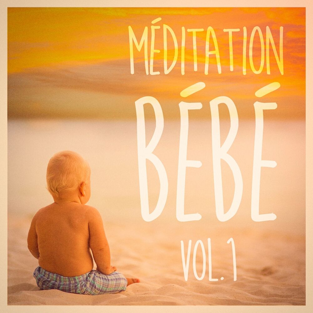 Picture of Méditation pour bébé, Vol. 1 (Musique douce et paisible pour bébé)