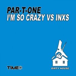 Cover of I'm so Crazy (Par-T-One vs. INXS)