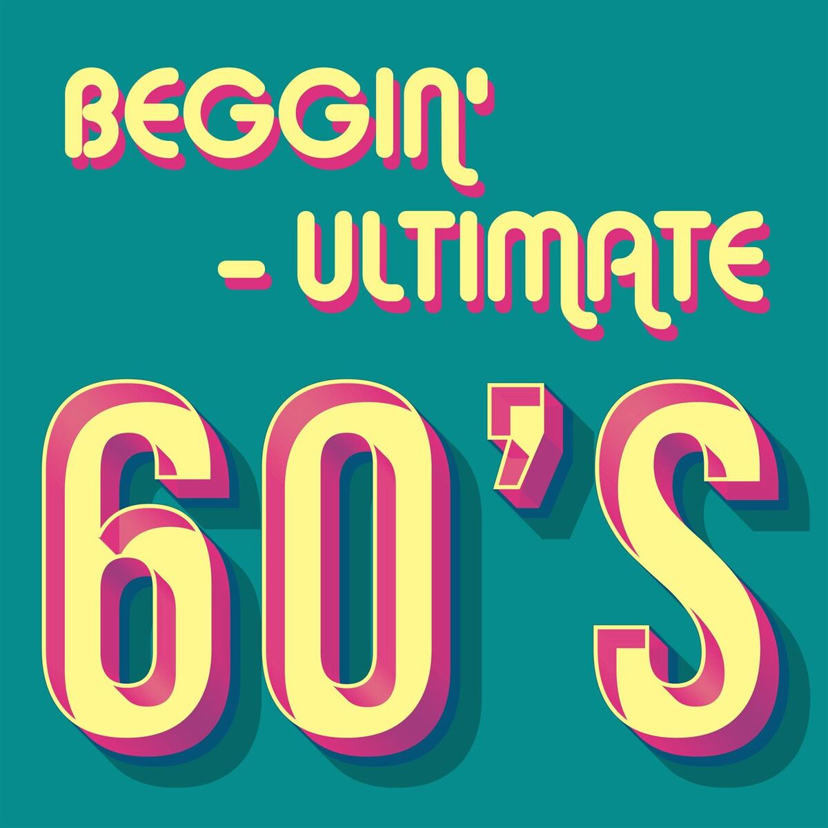 Album cover of Beggin' - Ultimate 60's