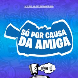 Cover of Só Por Causa Da Amiga