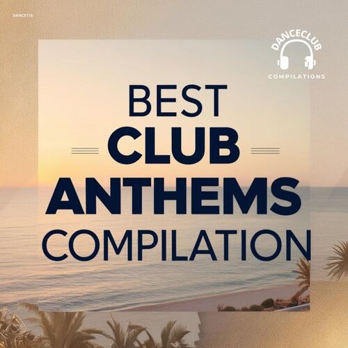 Best Club Anthems Compilation