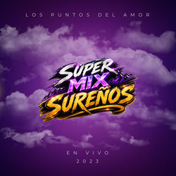 Supermix Sure&ntilde;os 2023 (En Vivo)