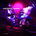 MATERIAL LOVER (UK BASS HOUSE)