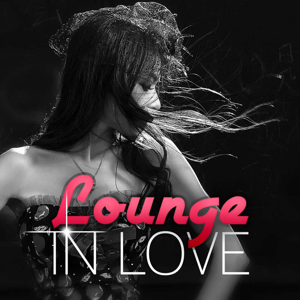 Picture of Lounge in Love – More Love, Chill Music for Sensuality, Erotic Steps
