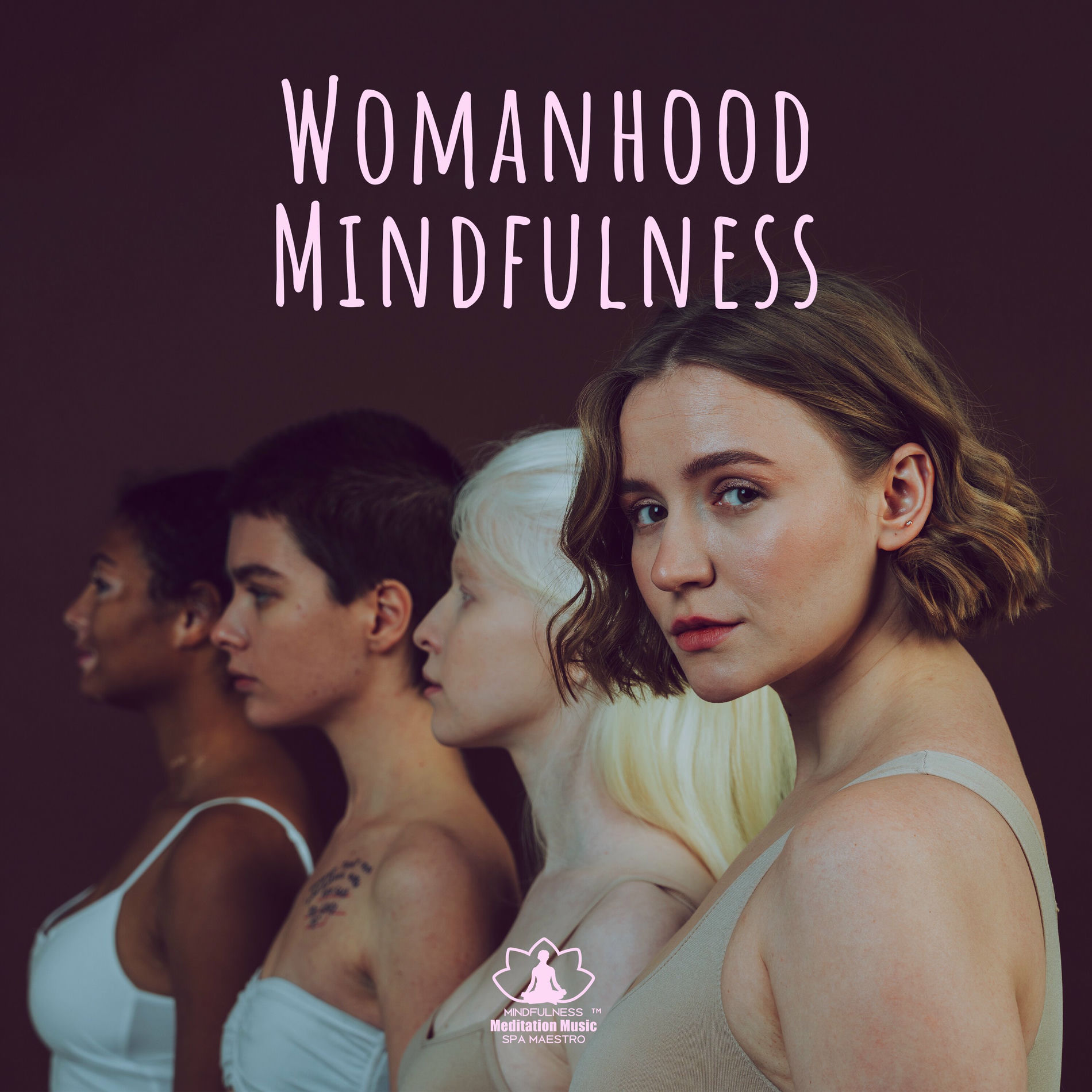 Album cover of Womanhood Mindfulness: Girlhood Relaxation and Spa, Women's Health Meditation