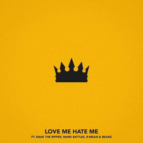 Love Me, Hate Me (feat. Snak The Ripper, Mark Battles, R-Mean & Beanz)