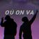 OU ON VA (feat. La Quetra)