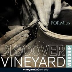 Cover of Discover Vineyard Worship: Form Us