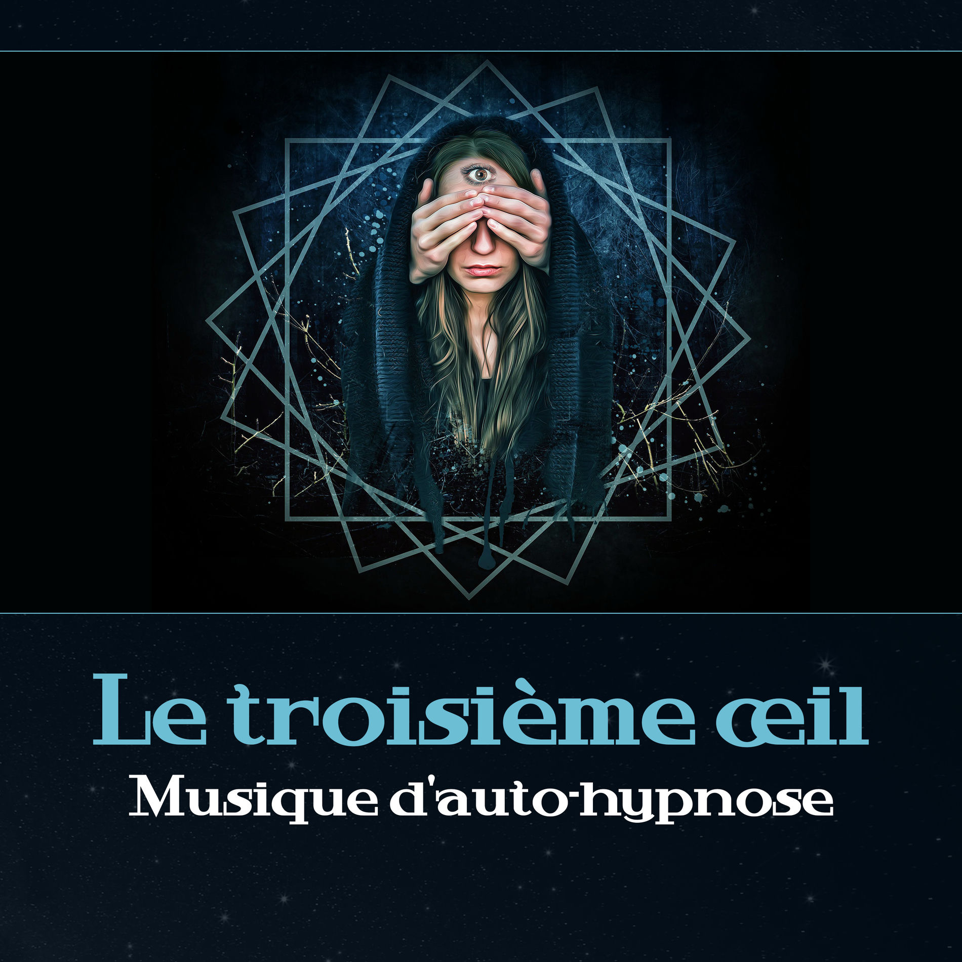 Album cover of Le troisième œil: Musique d'auto-hypnose