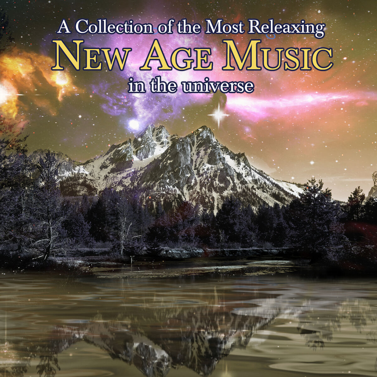 Album cover of A Collection Of The Most Relaxing New Age Music In The Universe