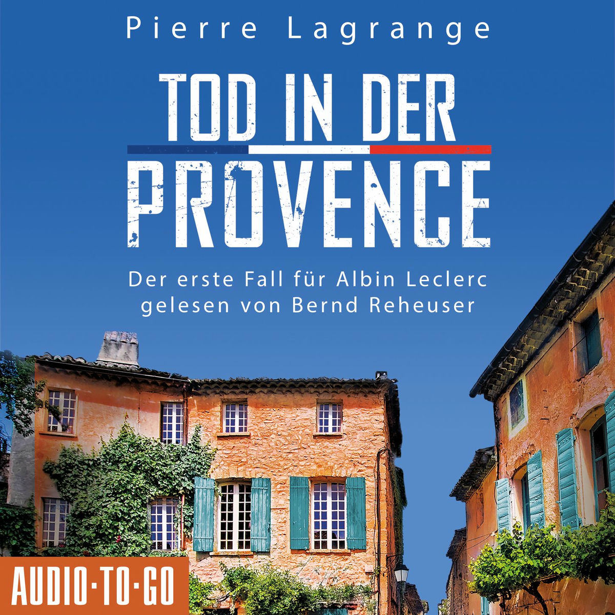 Album cover of Tod in der Provence - Ein Fall für Commissaire Leclerc - Der erste Fall für Albin Leclerc, Band 1 (ungekürzt)