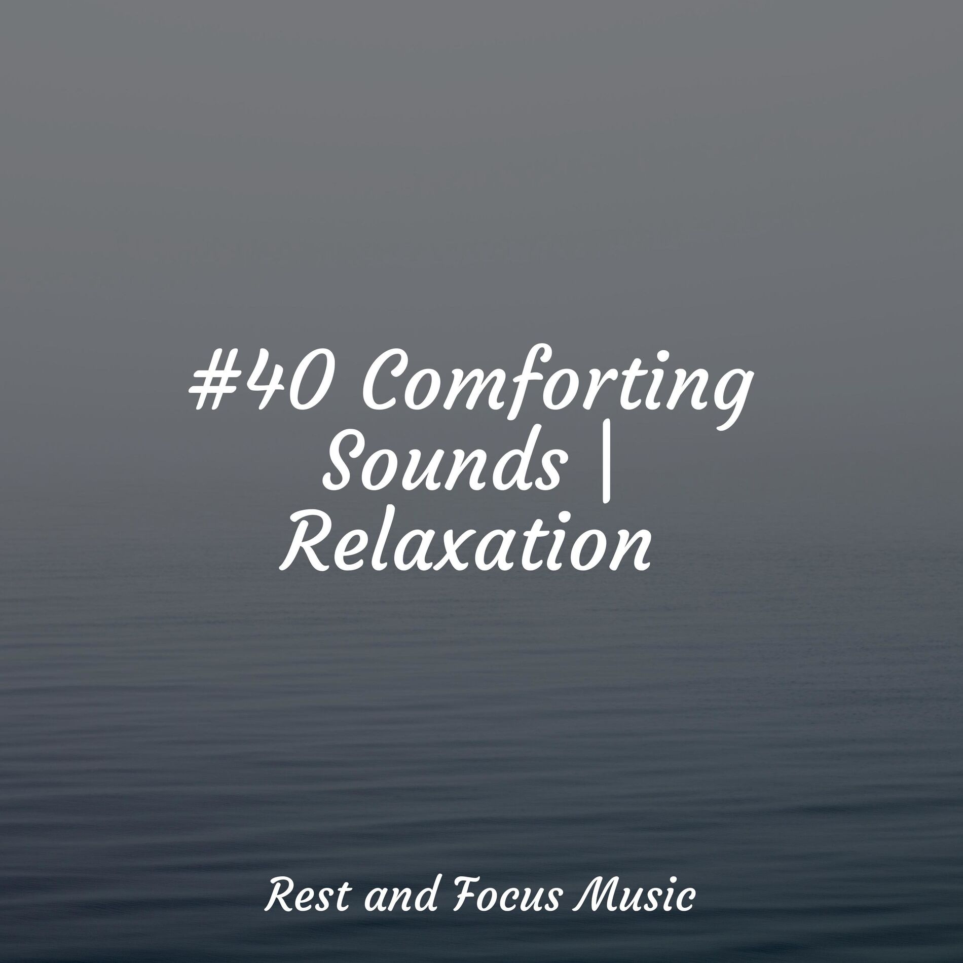 Album cover of #40 Comforting Sounds | Relaxation