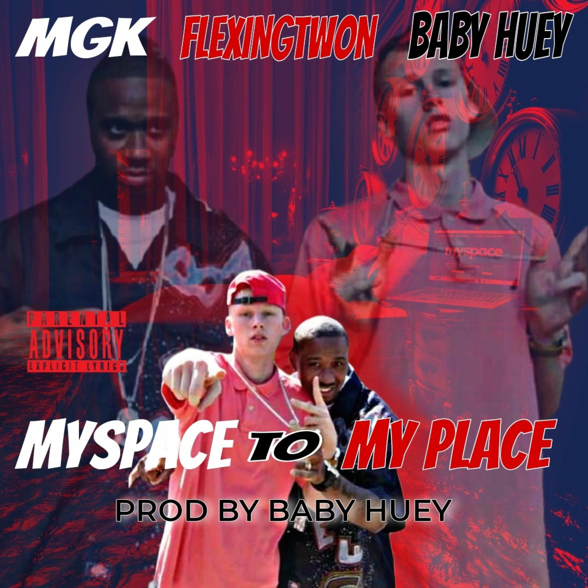 Album cover of MYSPACE TO MY PLACE (feat. MGK & BABY HUEY)