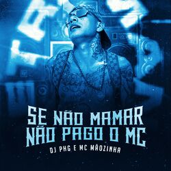 Cover of Se Não Mamar, Não Pago o Mc (Remix)
