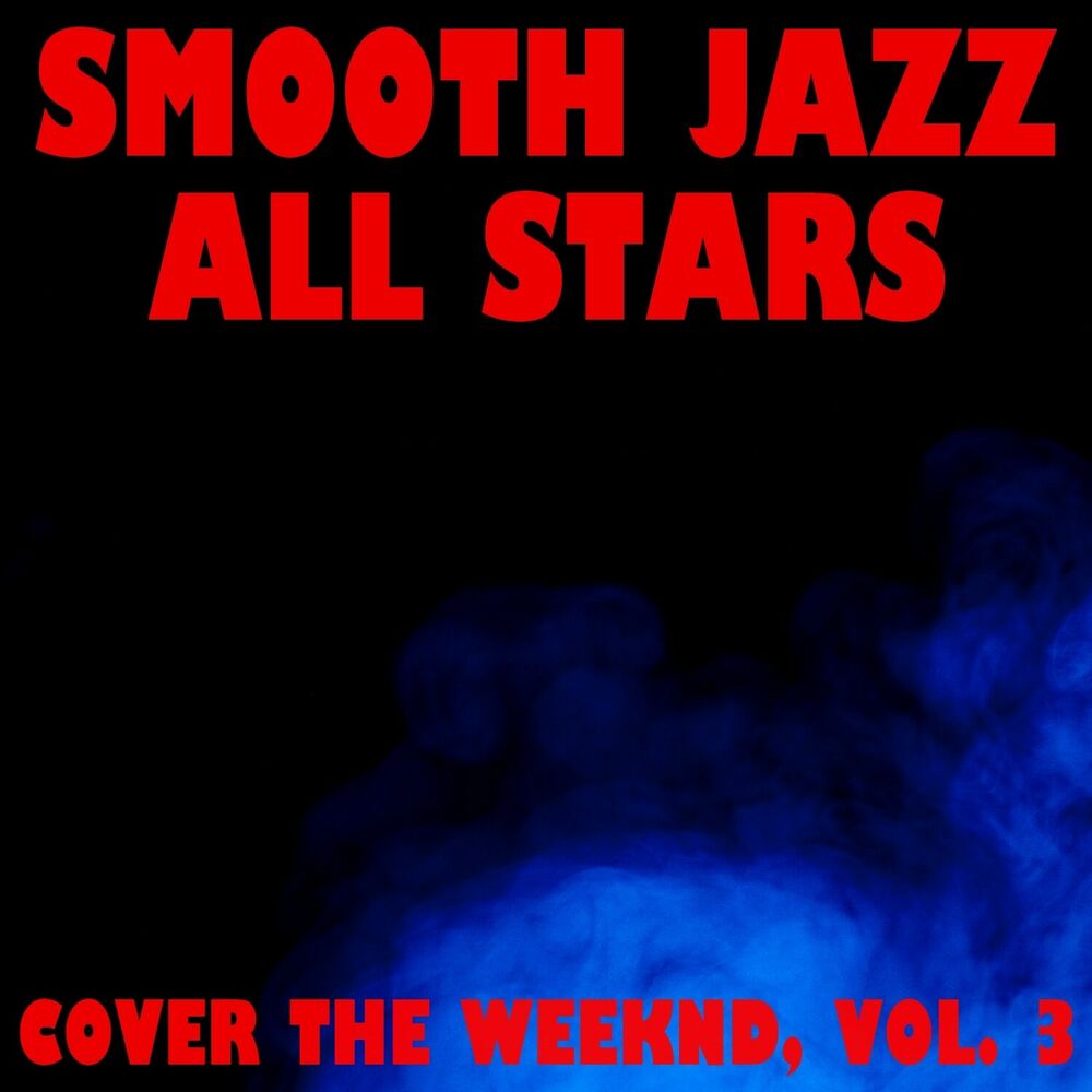Picture of Smooth Jazz All Stars Cover The Weeknd, Vol. 3 (Instrumental)