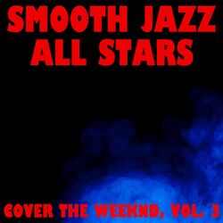 Cover of Smooth Jazz All Stars Cover The Weeknd, Vol. 3 (Instrumental)