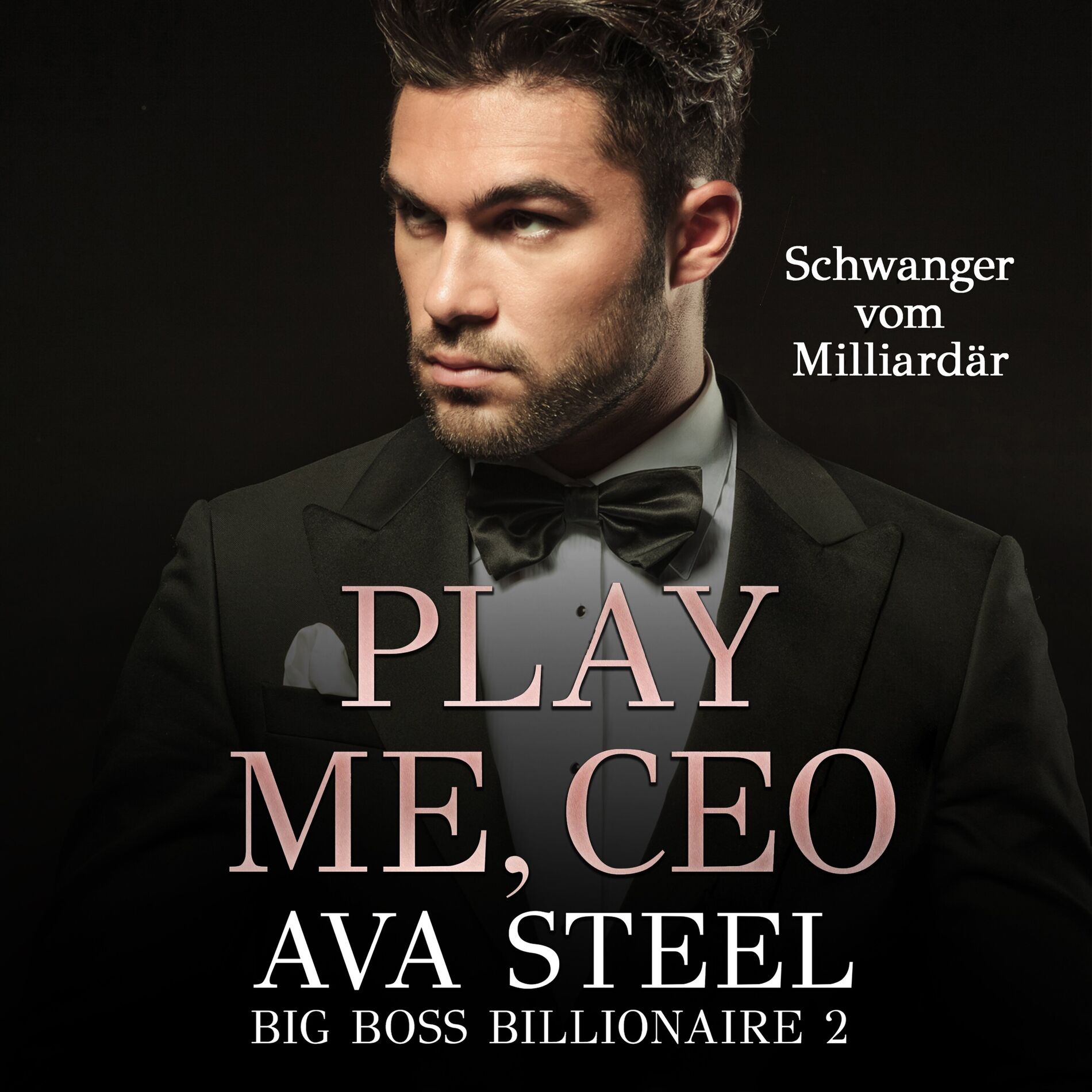 Album cover of Play me, CEO!: Schwanger vom Milliardär (Big Boss Billionaire 2)