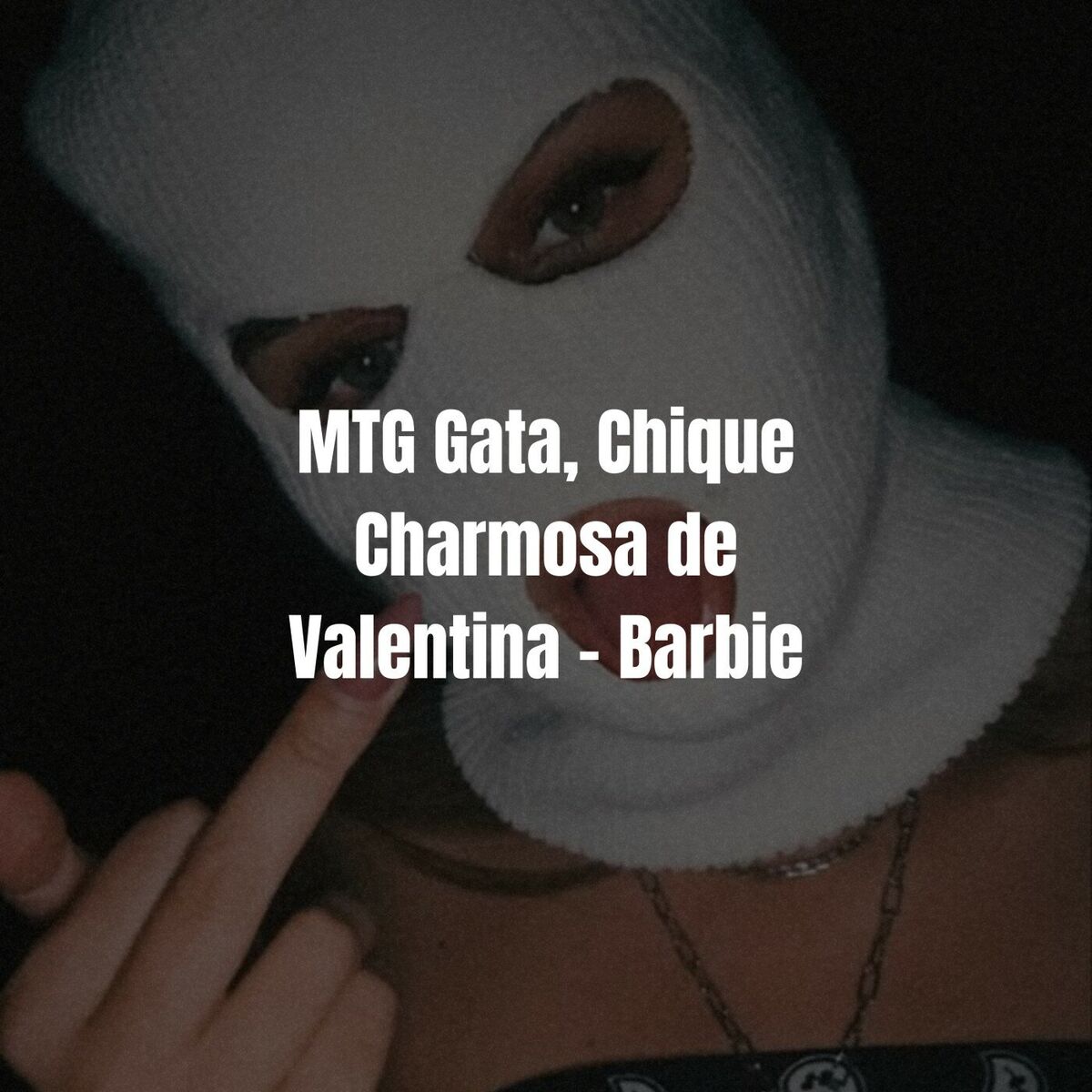 Album cover of MTG Gata, Chique Charmosa de Valentina - Barbie