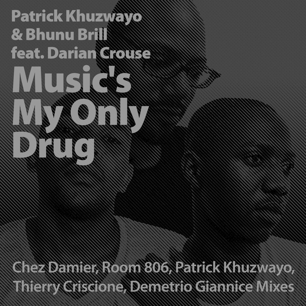 Picture of Music's My Only Drug (Chez Damier, Room 806, Patrick Khuzwayo, Thierry Criscione, Demetrio Giannice Mixes)