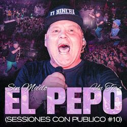 Cover of EL PEPO - SESSIONES CON PUBLICO #10 (SIN MIEDO: 1 "TIRO")