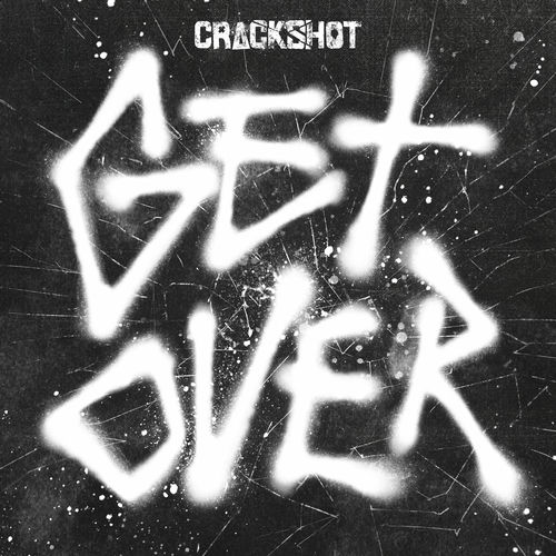 Crackshot – Get Over – Single