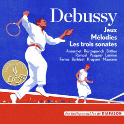 Cover of Debussy: Jeux, Mélodies & Les trois sonates (Les indispensables de Diapason)