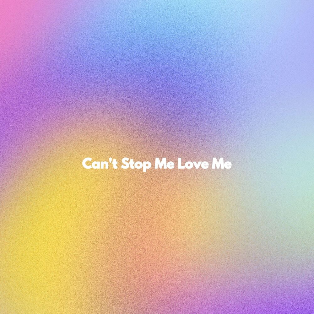 Picture of Can't Stop Me Love Me